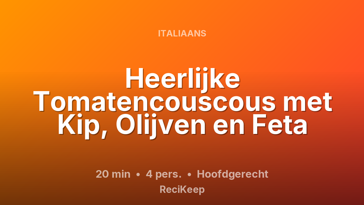 Receptkaart Heerlijke Tomatencouscous met Kip, Olijven en Feta – Hoofdgerecht
