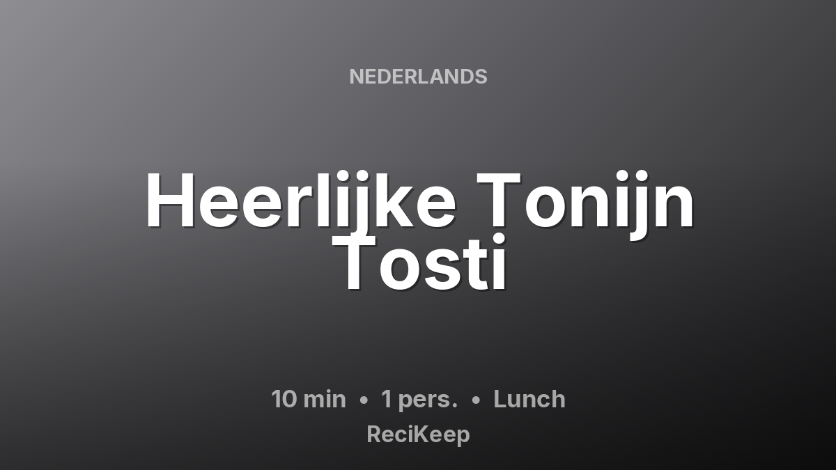 Receptkaart Heerlijke Tonijn Tosti – Lunch