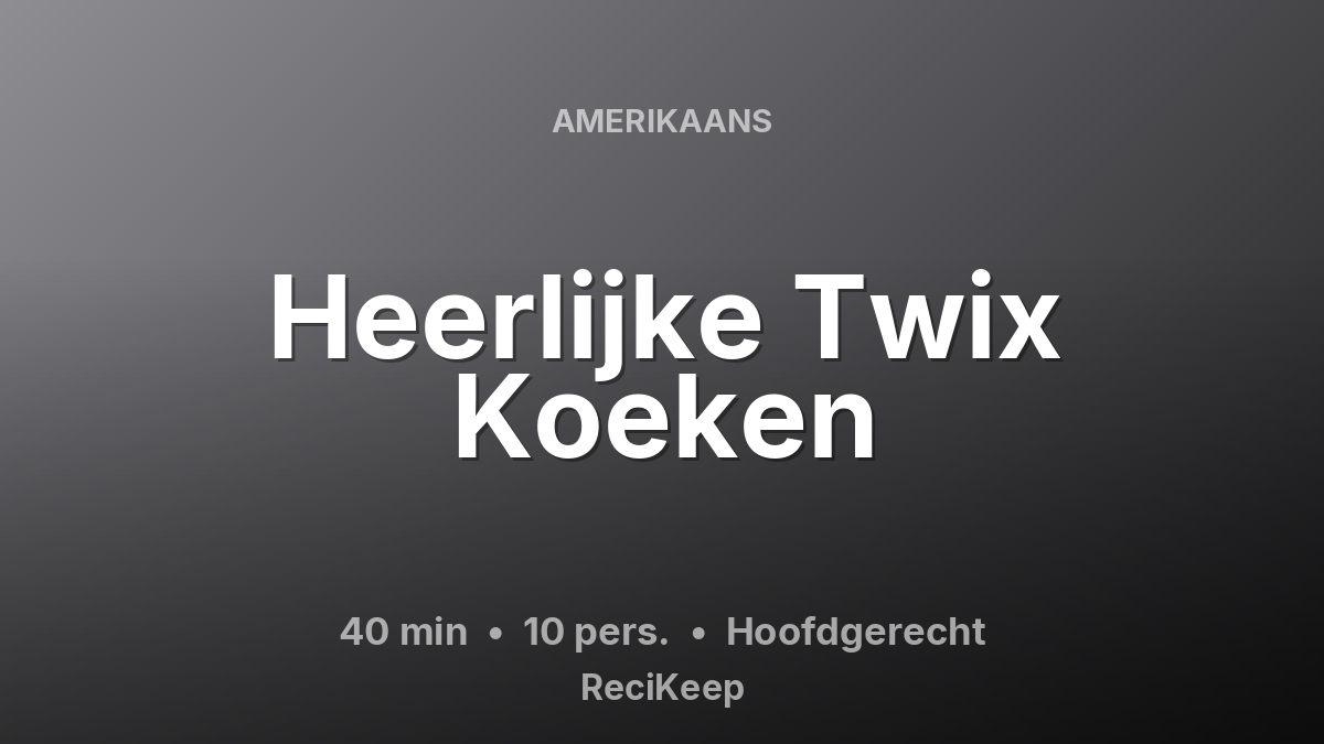 Receptkaart Heerlijke Twix Koeken – Hoofdgerecht