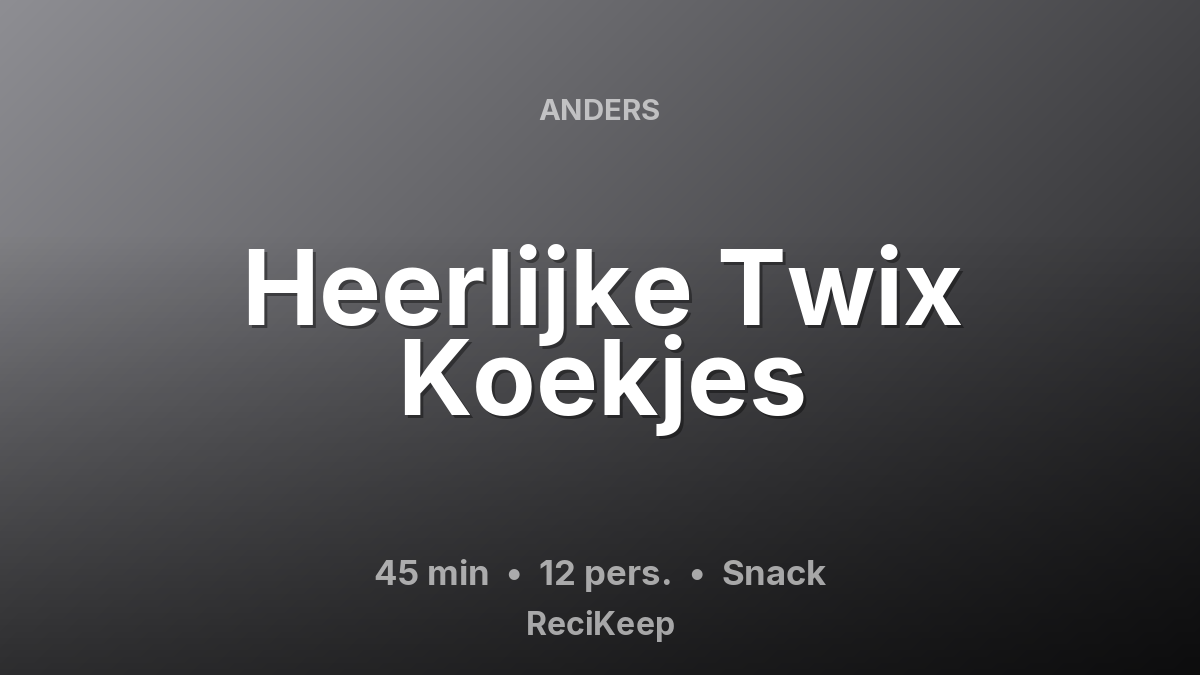Receptkaart Heerlijke Twix Koekjes – Snack