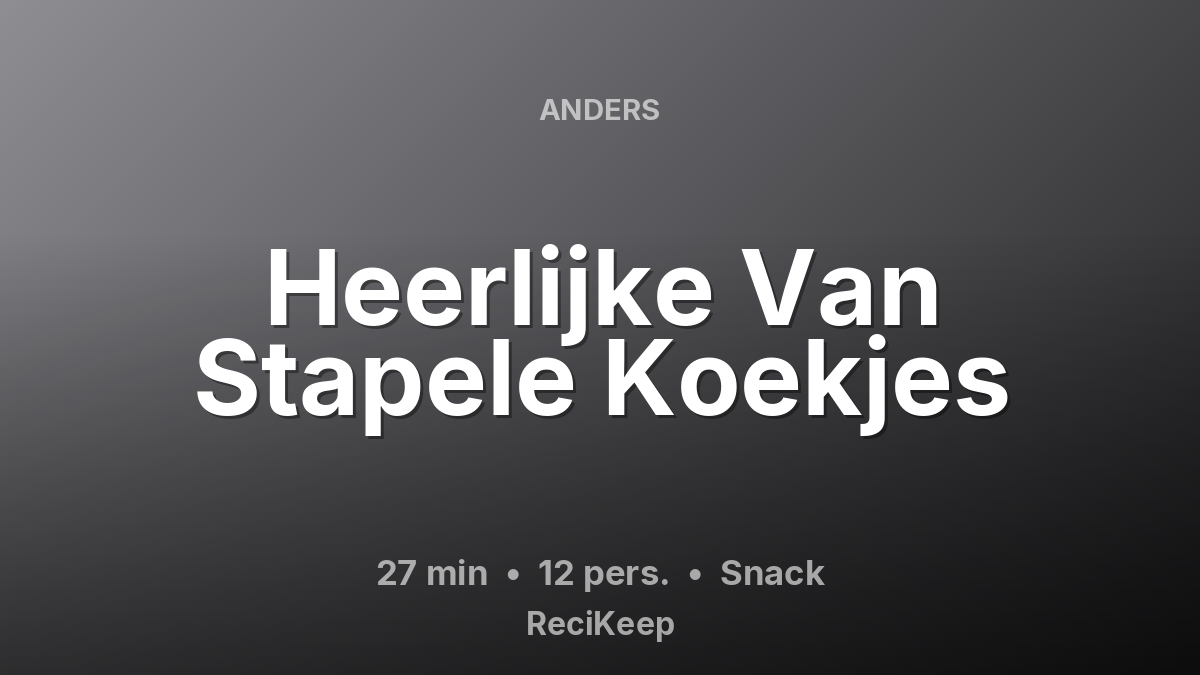 Receptkaart Heerlijke Van Stapele Koekjes – Snack