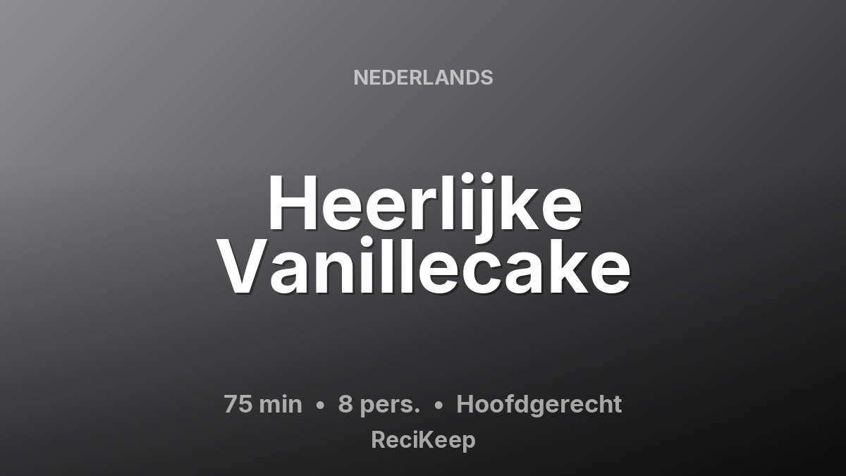 Receptkaart Heerlijke Vanillecake – Hoofdgerecht