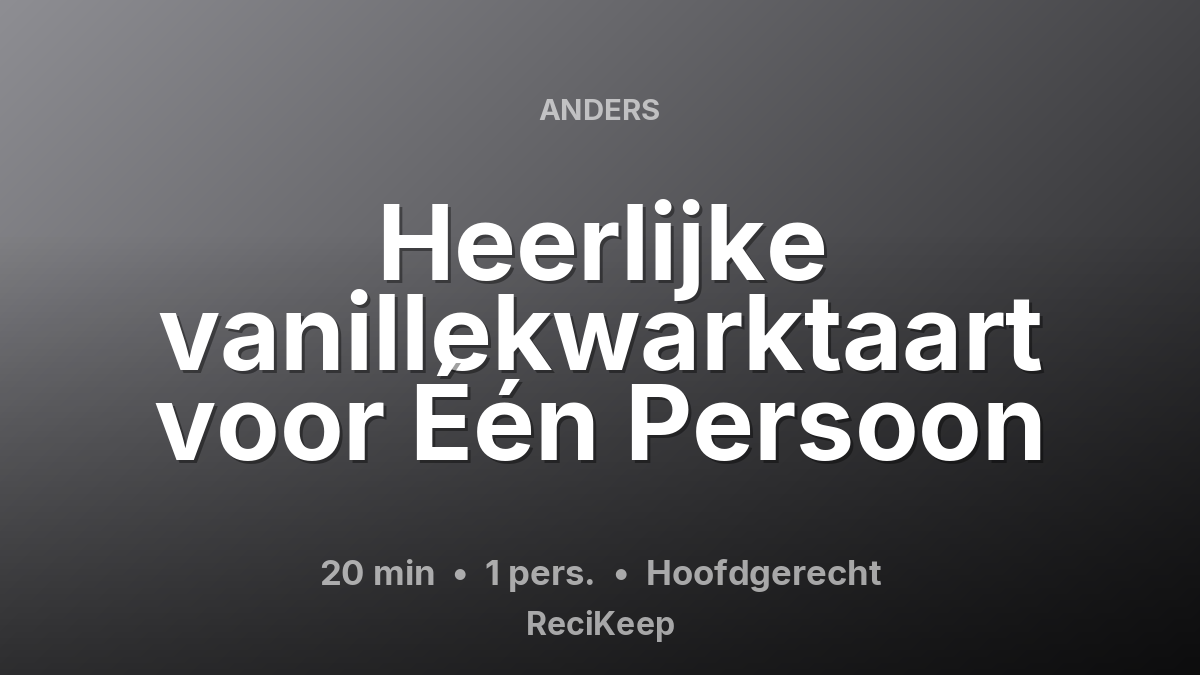 Receptkaart Heerlijke vanillekwarktaart voor Één Persoon – Hoofdgerecht