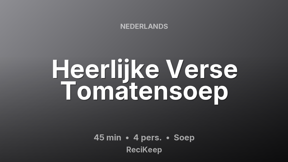 Receptkaart Heerlijke Verse Tomatensoep – Soep