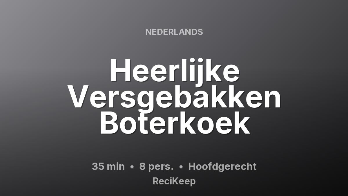 Receptkaart Heerlijke Versgebakken Boterkoek – Hoofdgerecht