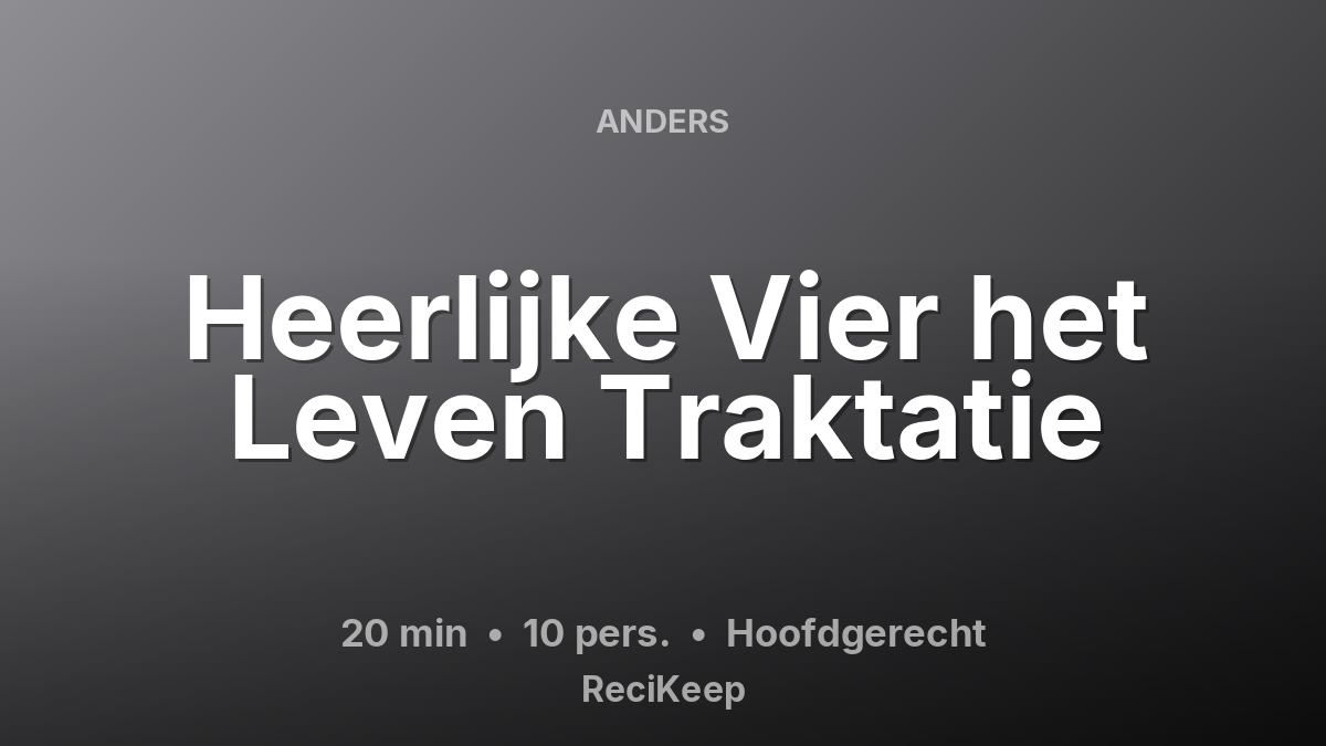 Receptkaart Heerlijke Vier het Leven Traktatie – Hoofdgerecht