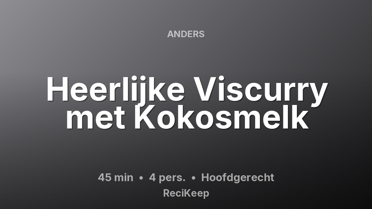 Receptkaart Heerlijke Viscurry met Kokosmelk – Hoofdgerecht