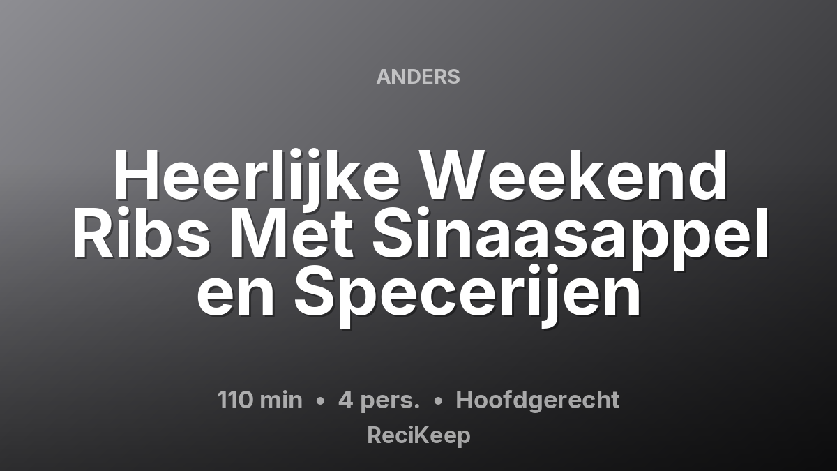Receptkaart Heerlijke Weekend Ribs Met Sinaasappel en Specerijen – Hoofdgerecht