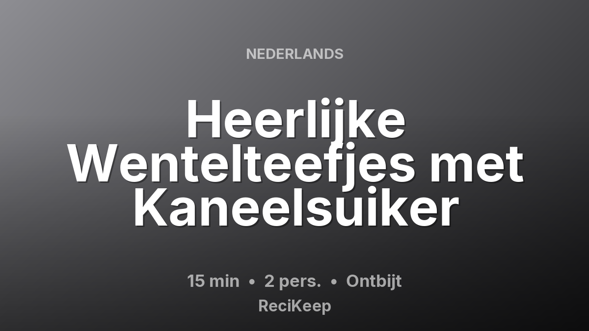 Receptkaart Heerlijke Wentelteefjes met Kaneelsuiker – Ontbijt