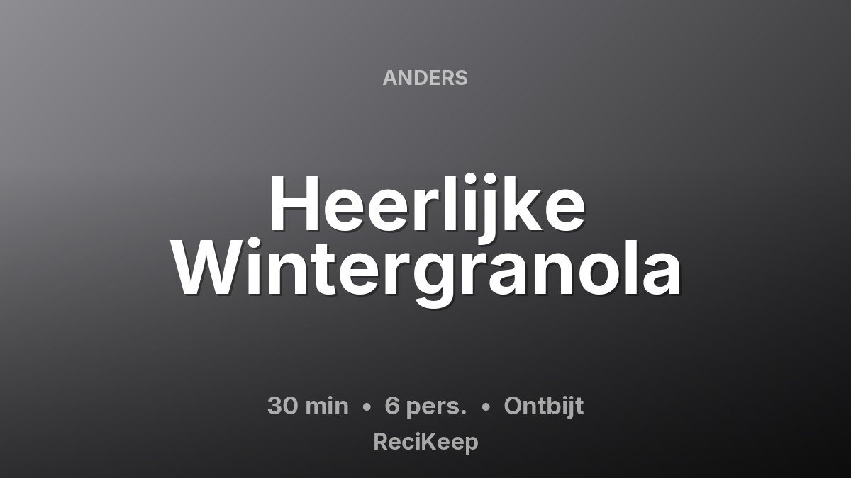 Receptkaart Heerlijke Wintergranola – Ontbijt