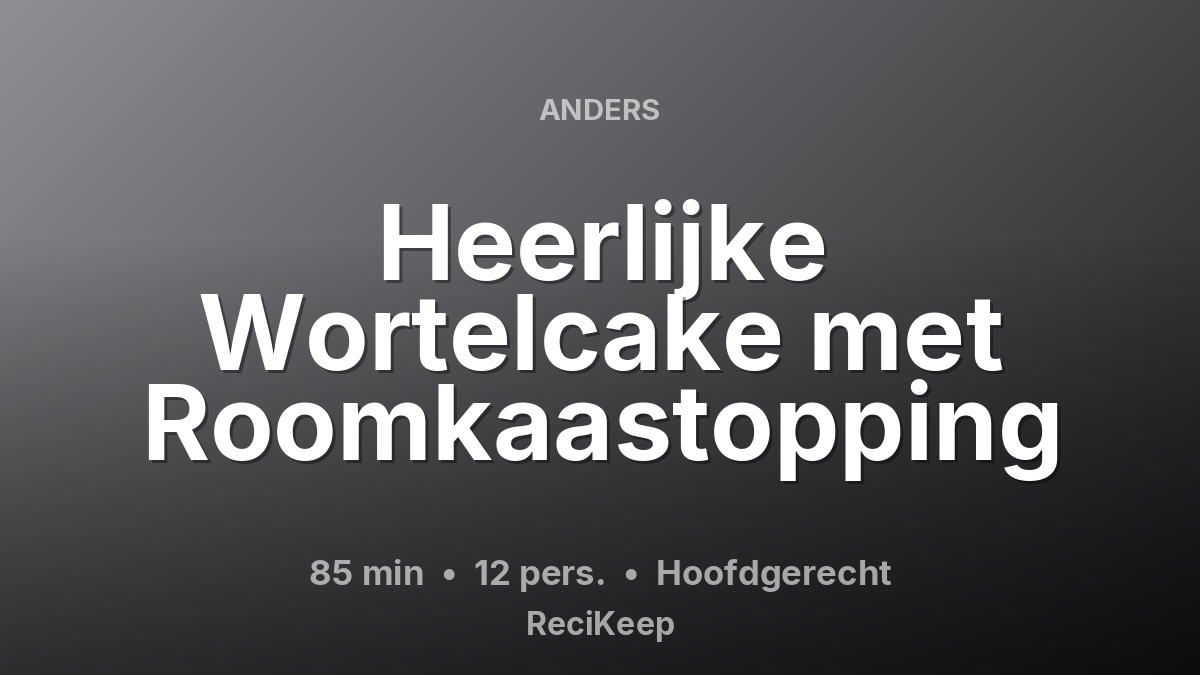 Receptkaart Heerlijke Wortelcake met Roomkaastopping – Hoofdgerecht