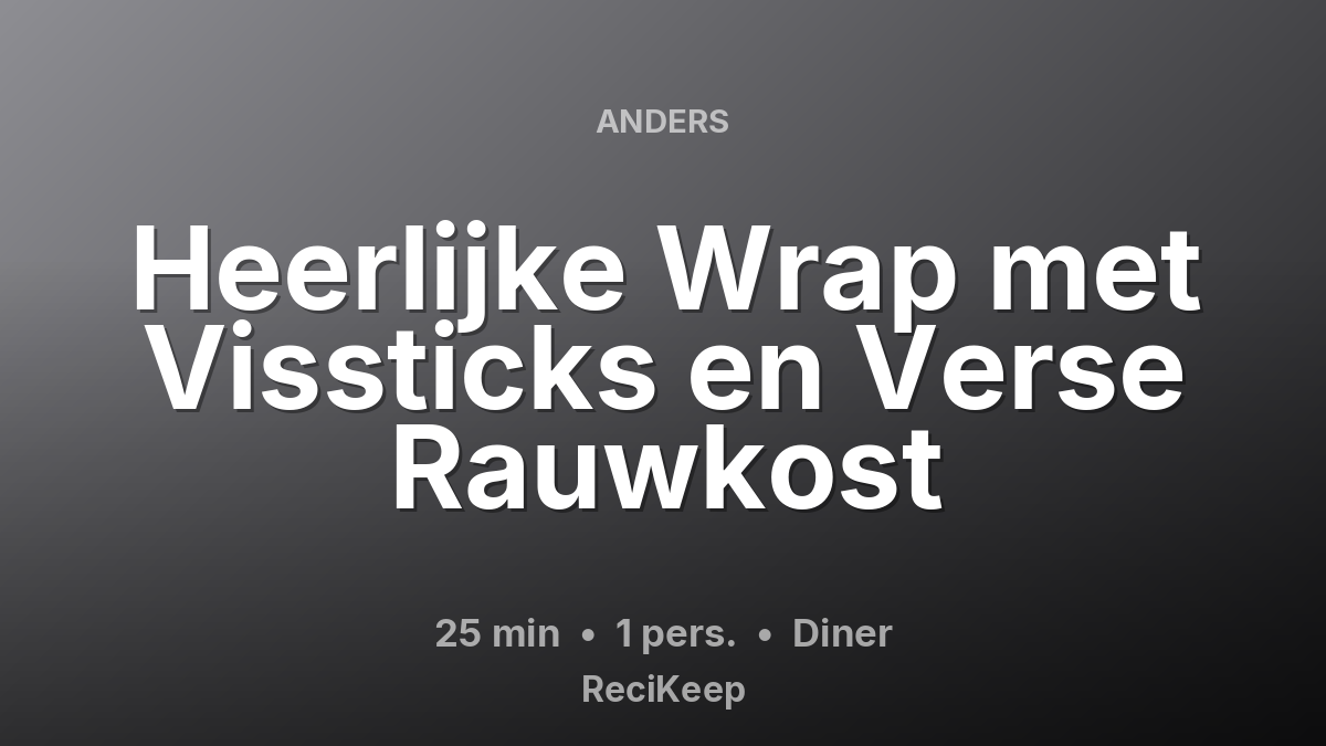 Receptkaart Heerlijke Wrap met Vissticks en Verse Rauwkost – Diner