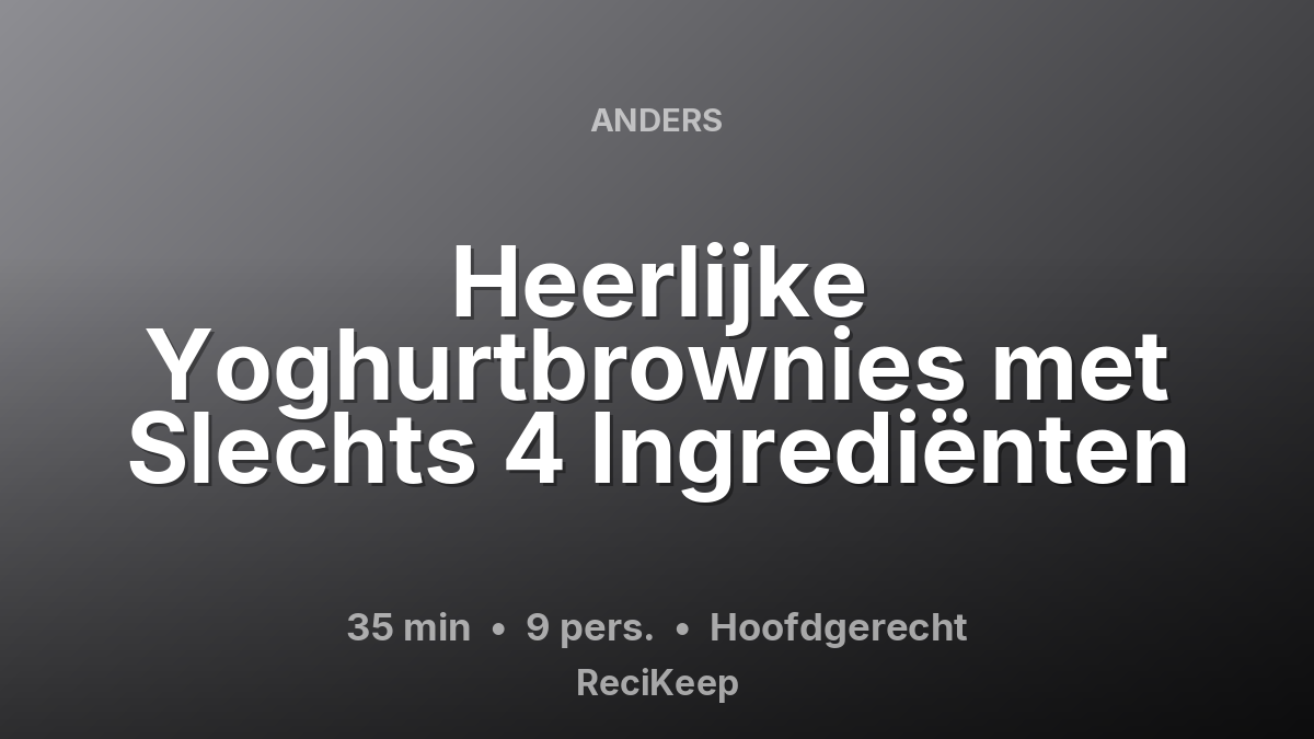 Receptkaart Heerlijke Yoghurtbrownies met Slechts 4 Ingrediënten – Hoofdgerecht