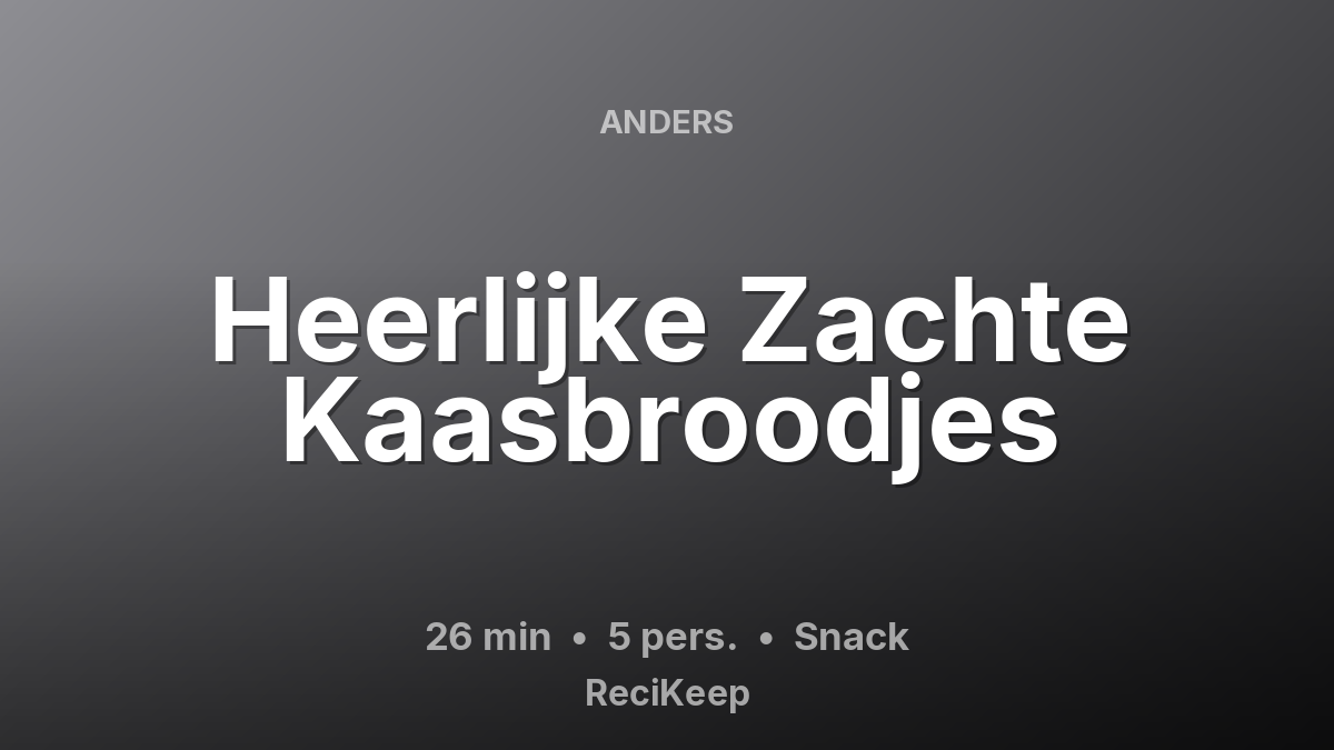 Receptkaart Heerlijke Zachte Kaasbroodjes – Snack