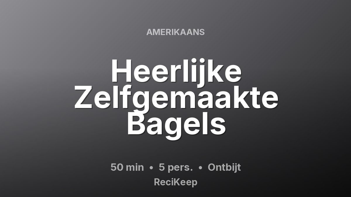 Receptkaart Heerlijke Zelfgemaakte Bagels – Ontbijt