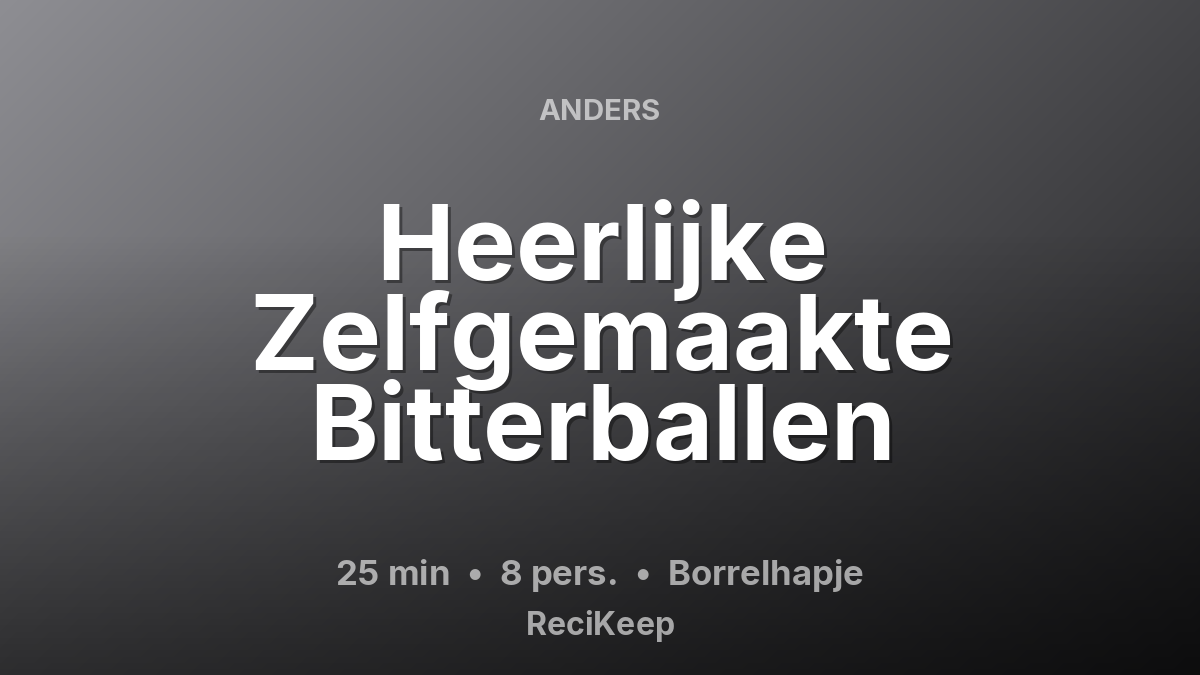 Receptkaart Heerlijke Zelfgemaakte Bitterballen – Borrelhapje