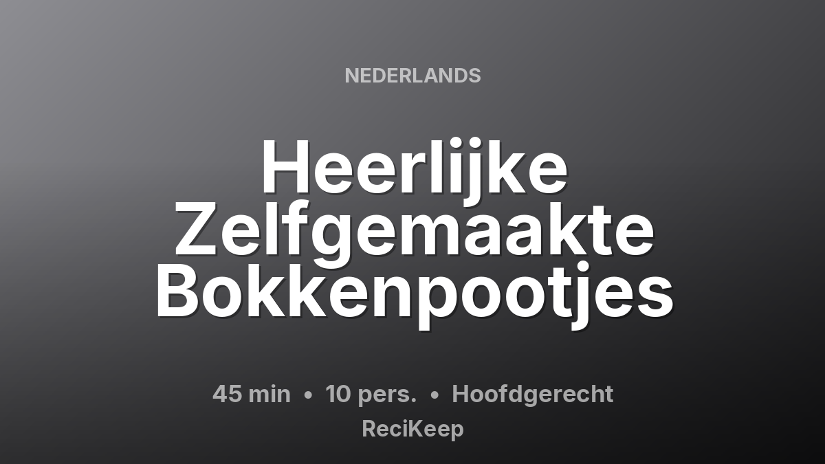 Receptkaart Heerlijke Zelfgemaakte Bokkenpootjes – Hoofdgerecht