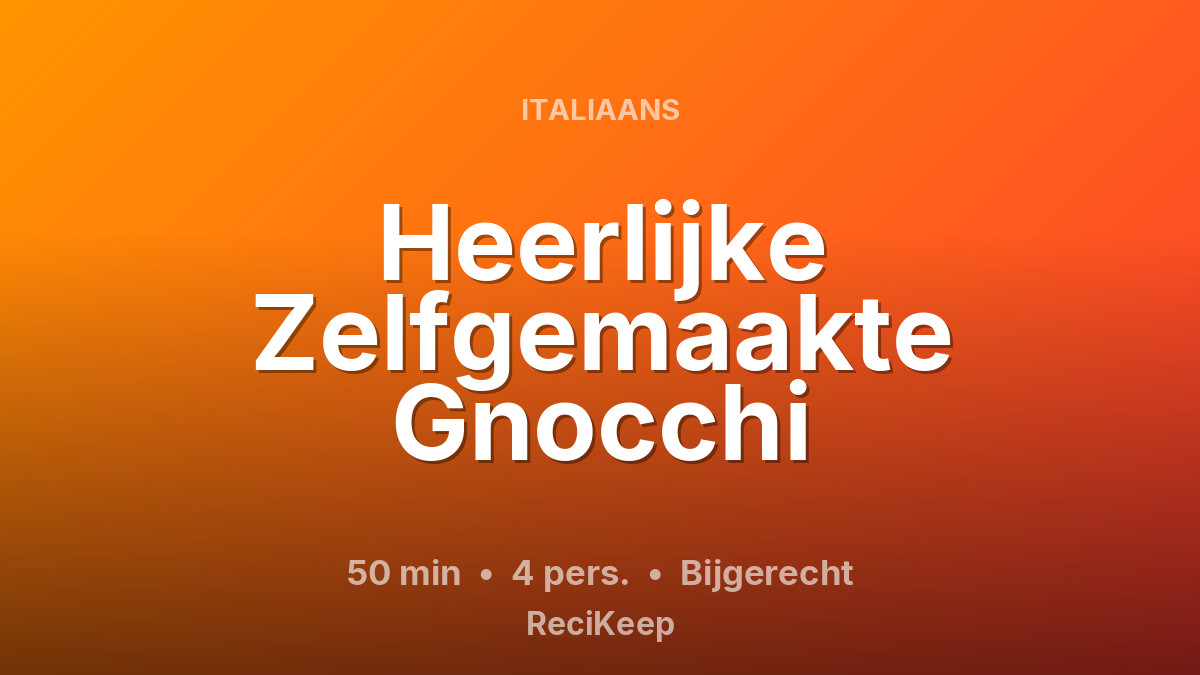 Receptkaart Heerlijke Zelfgemaakte Gnocchi – Bijgerecht
