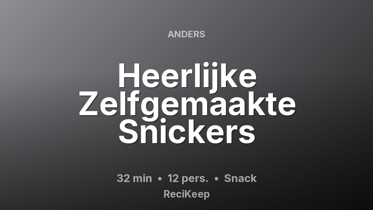 Receptkaart Heerlijke Zelfgemaakte Snickers – Snack