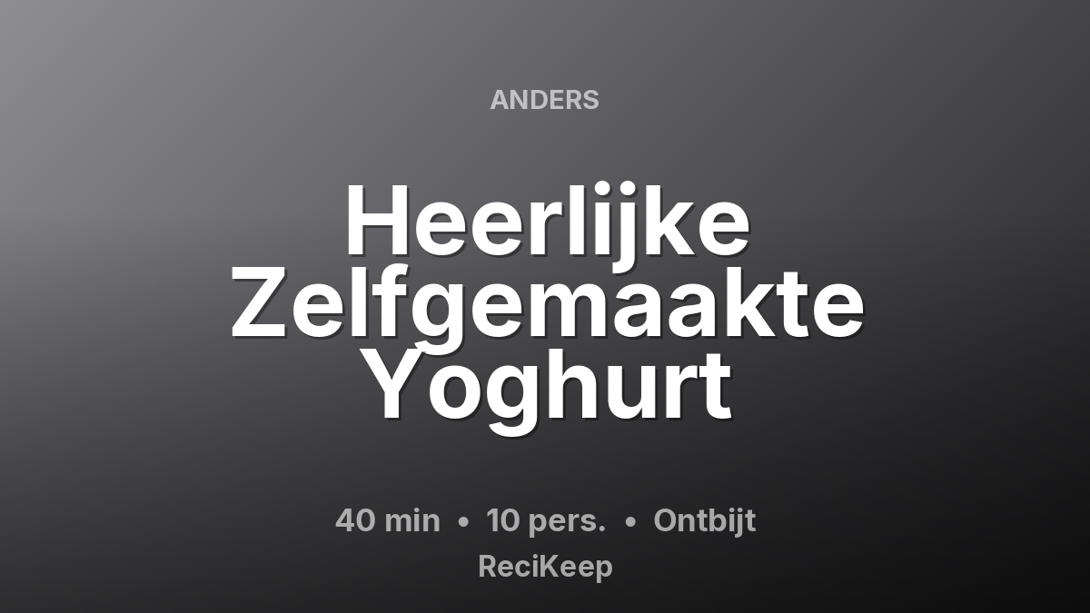 Receptkaart Heerlijke Zelfgemaakte Yoghurt – Ontbijt
