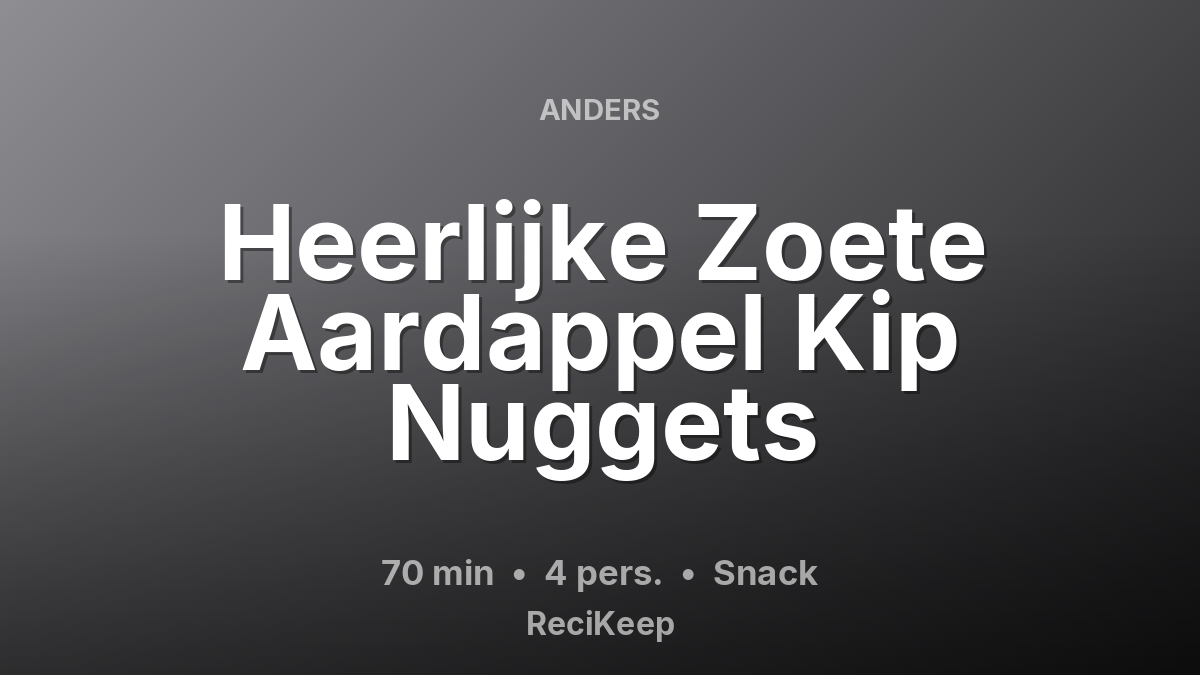 Receptkaart Heerlijke Zoete Aardappel Kip Nuggets – Snack