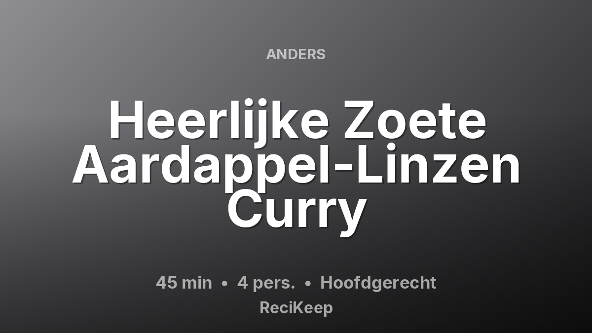 Receptkaart Heerlijke Zoete Aardappel-Linzen Curry – Hoofdgerecht