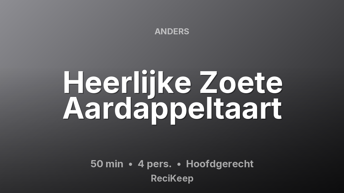 Receptkaart Heerlijke Zoete Aardappeltaart – Hoofdgerecht