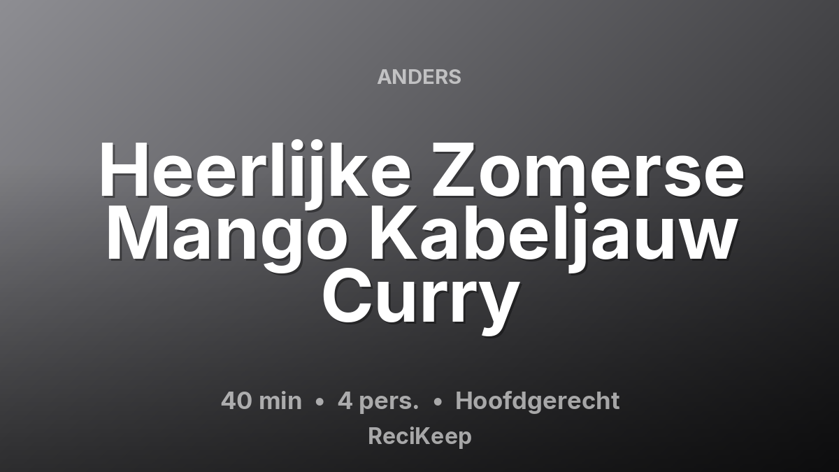 Receptkaart Heerlijke Zomerse Mango Kabeljauw Curry – Hoofdgerecht