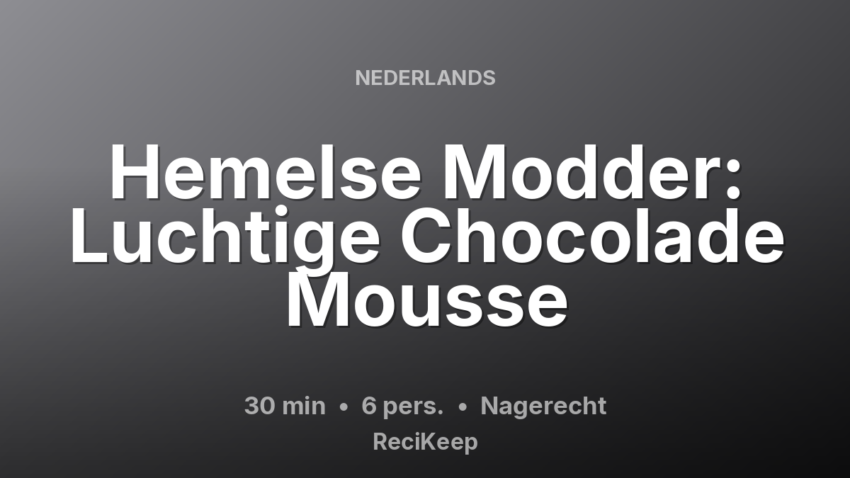 Receptkaart Hemelse Modder: Luchtige Chocolade Mousse – Nagerecht