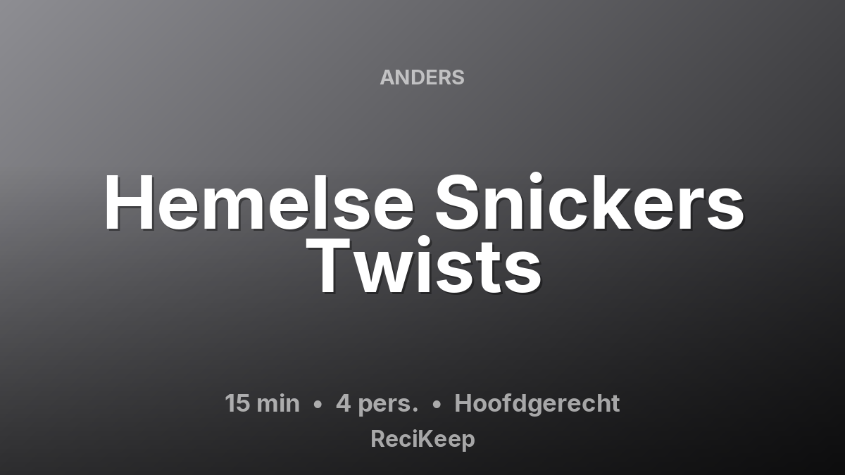Receptkaart Hemelse Snickers Twists – Hoofdgerecht