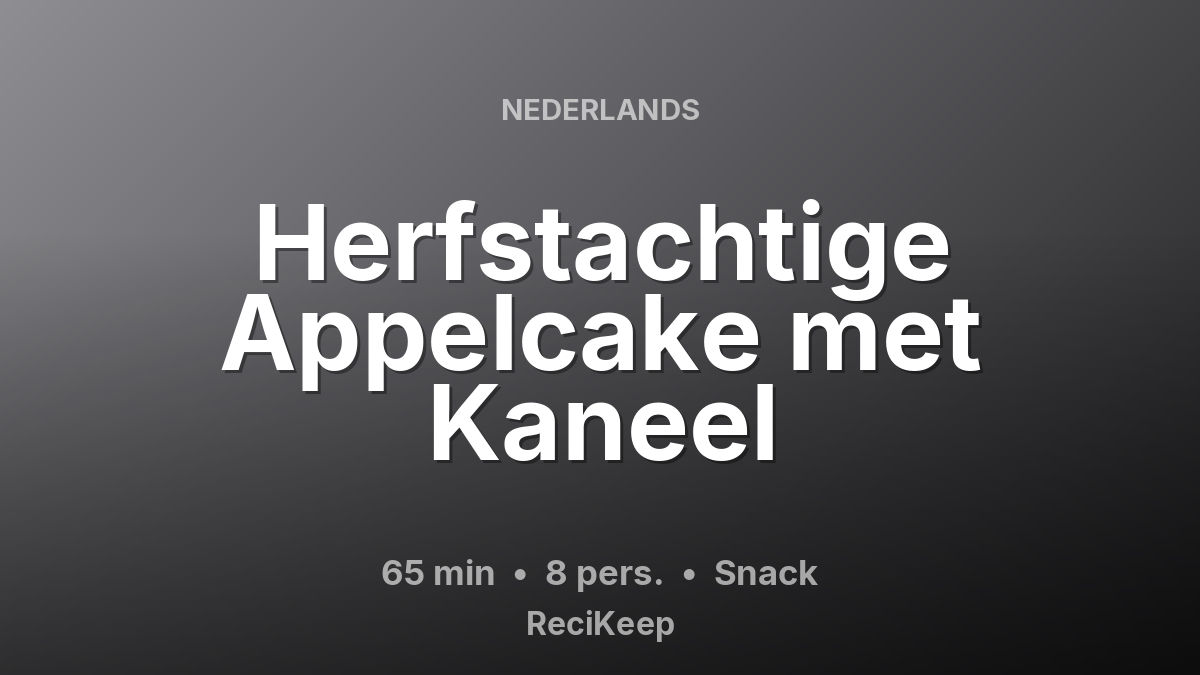 Receptkaart Herfstachtige Appelcake met Kaneel – Snack