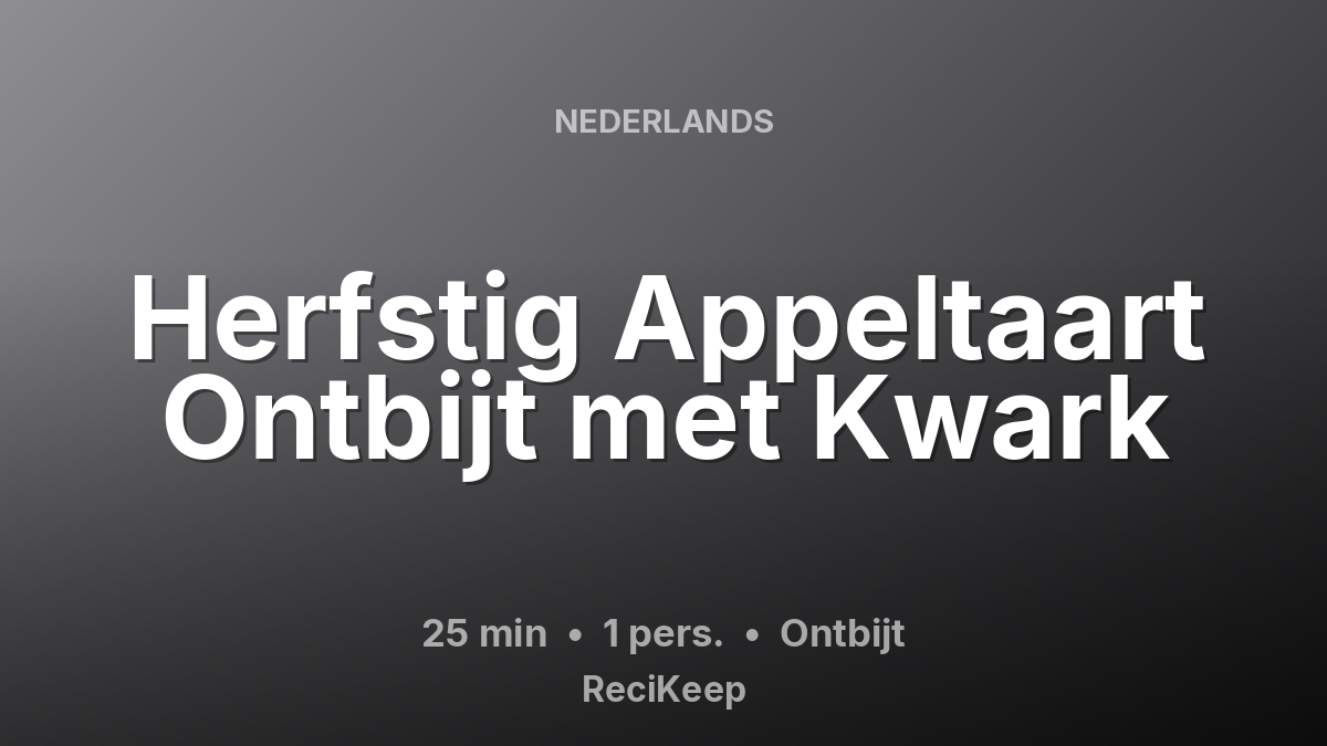 Receptkaart Herfstig Appeltaart Ontbijt met Kwark – Ontbijt