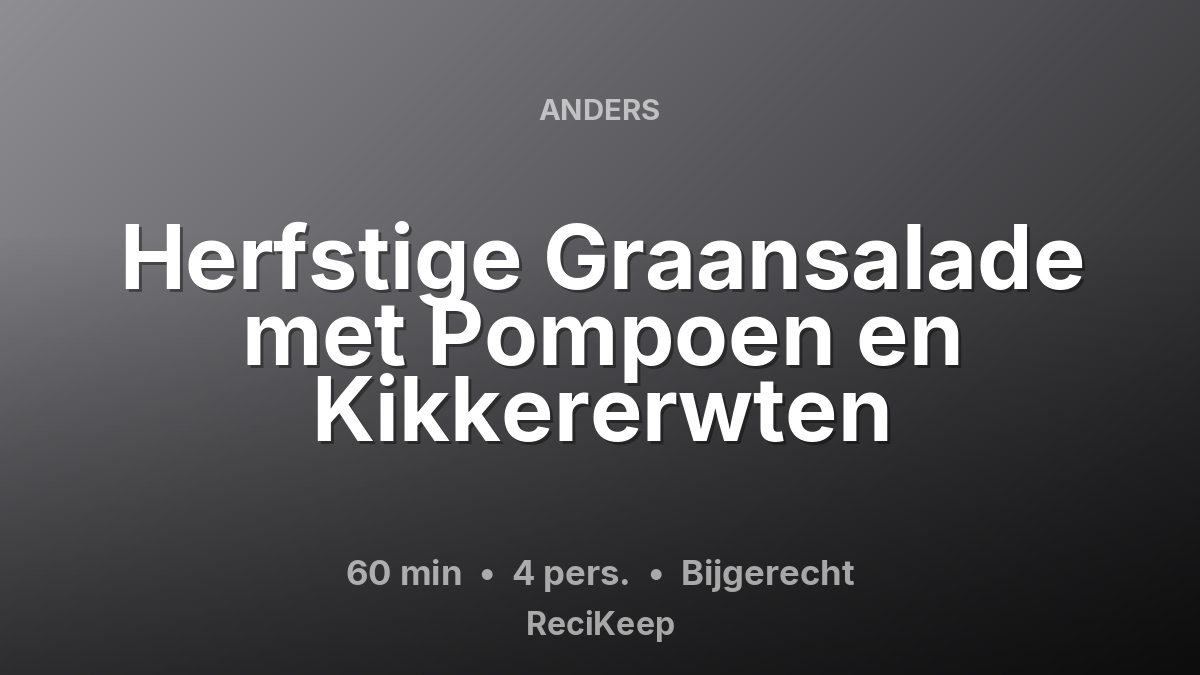 Receptkaart Herfstige Graansalade met Pompoen en Kikkererwten – Bijgerecht