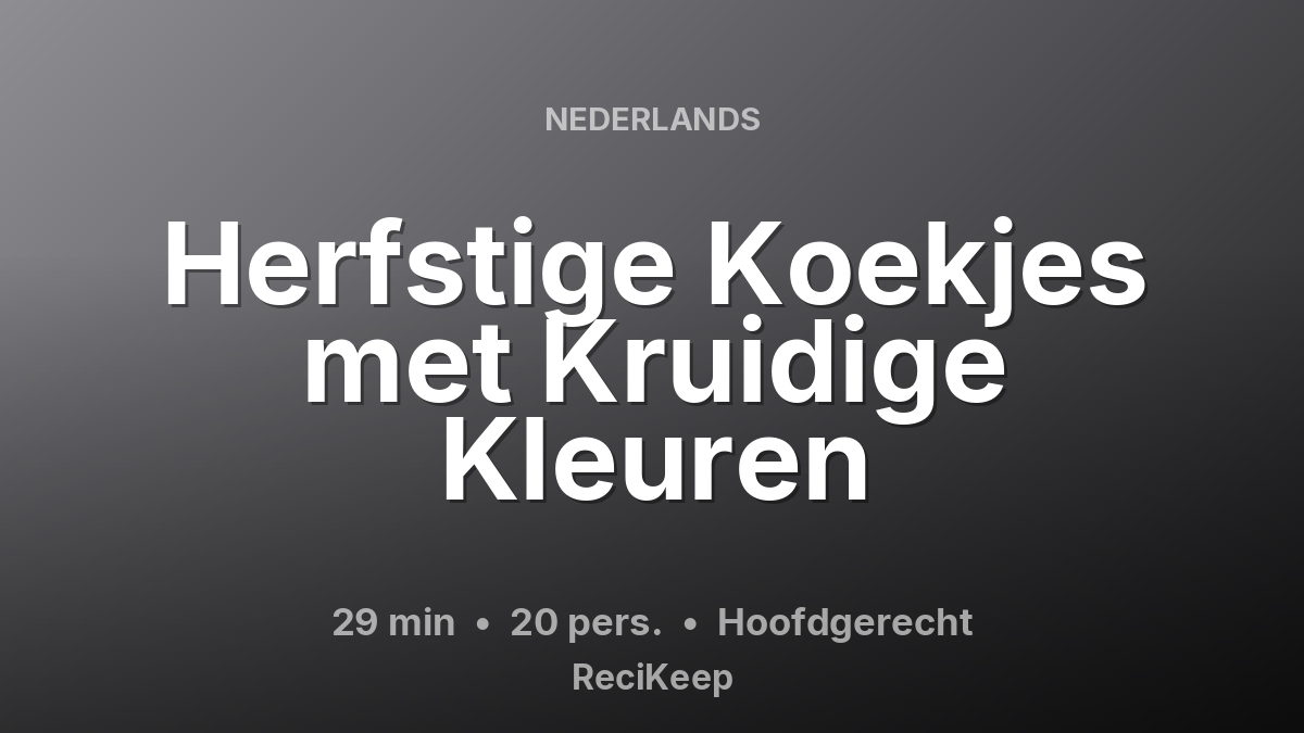 Receptkaart Herfstige Koekjes met Kruidige Kleuren – Hoofdgerecht