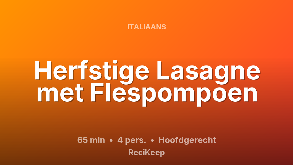 Receptkaart Herfstige Lasagne met Flespompoen – Hoofdgerecht