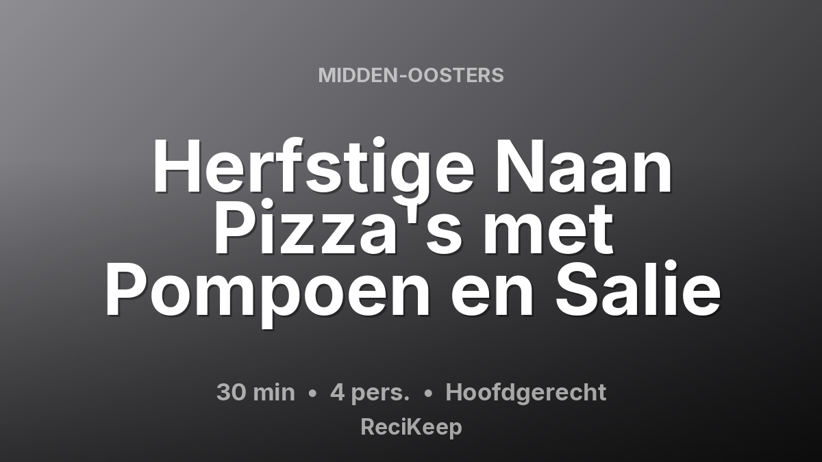 Receptkaart Herfstige Naan Pizza's met Pompoen en Salie – Hoofdgerecht