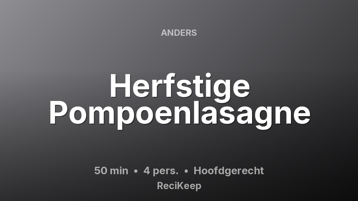 Receptkaart Herfstige Pompoenlasagne – Hoofdgerecht