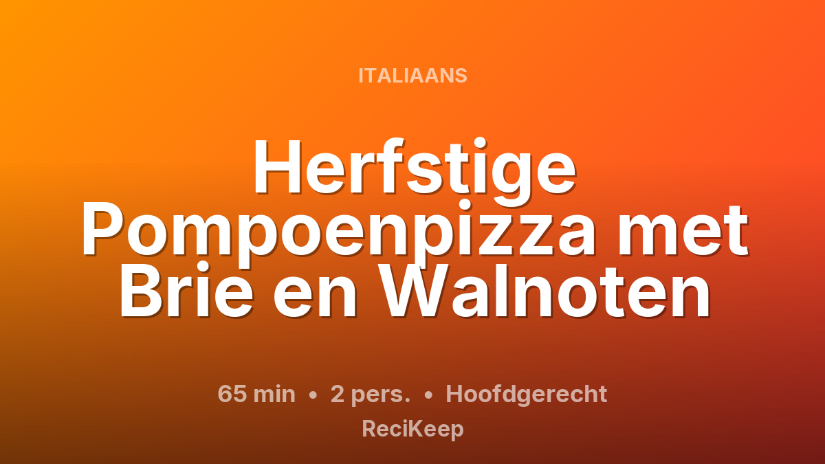 Receptkaart Herfstige Pompoenpizza met Brie en Walnoten – Hoofdgerecht
