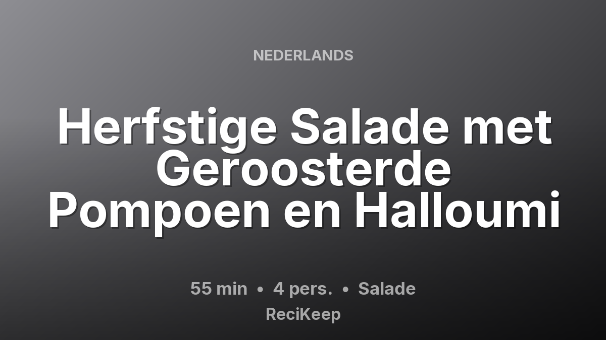 Receptkaart Herfstige Salade met Geroosterde Pompoen en Halloumi – Salade