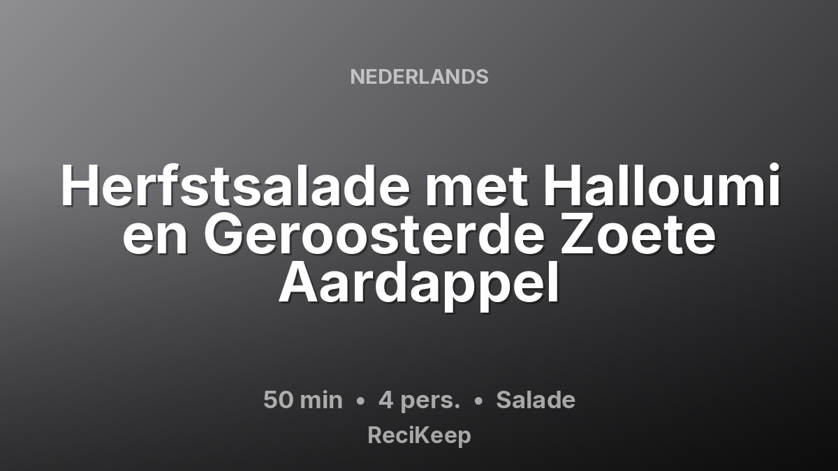 Receptkaart Herfstsalade met Halloumi en Geroosterde Zoete Aardappel – Salade