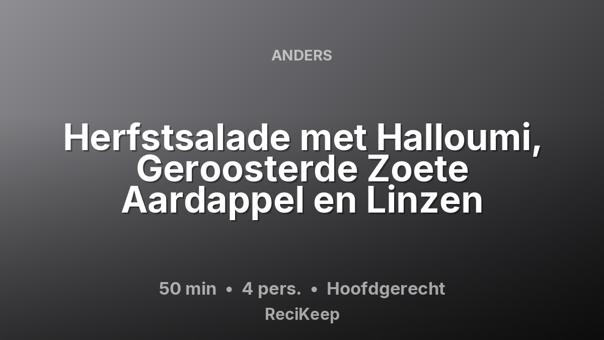 Receptkaart Herfstsalade met Halloumi, Geroosterde Zoete Aardappel en Linzen – Hoofdgerecht
