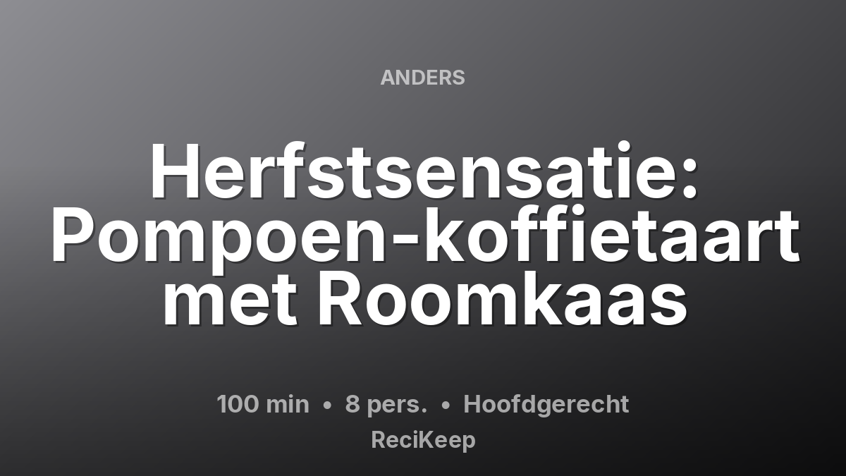 Receptkaart Herfstsensatie: Pompoen-koffietaart met Roomkaas – Hoofdgerecht