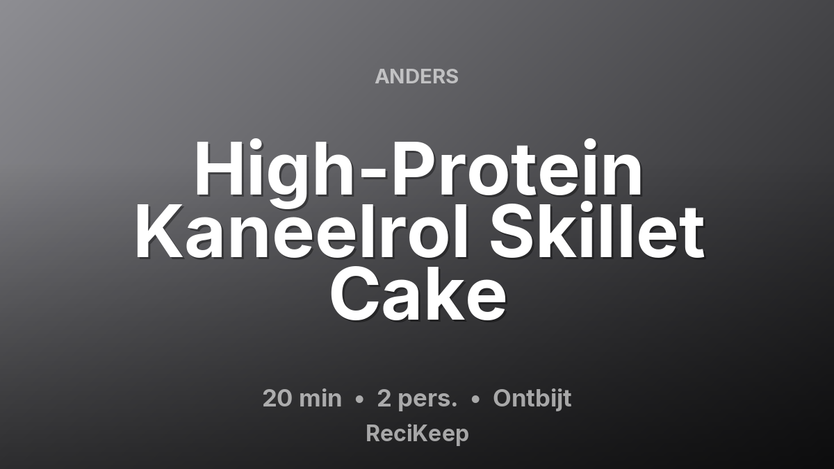 Receptkaart High-Protein Kaneelrol Skillet Cake – Ontbijt