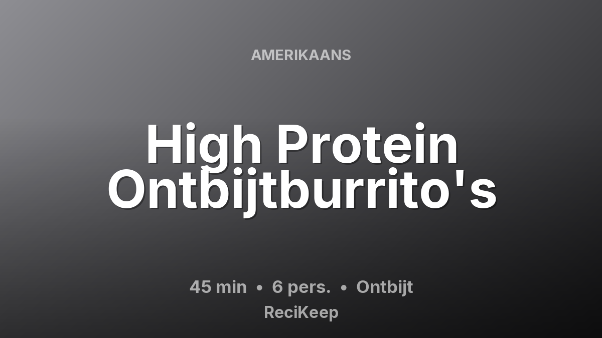Receptkaart High Protein Ontbijtburrito's – Ontbijt