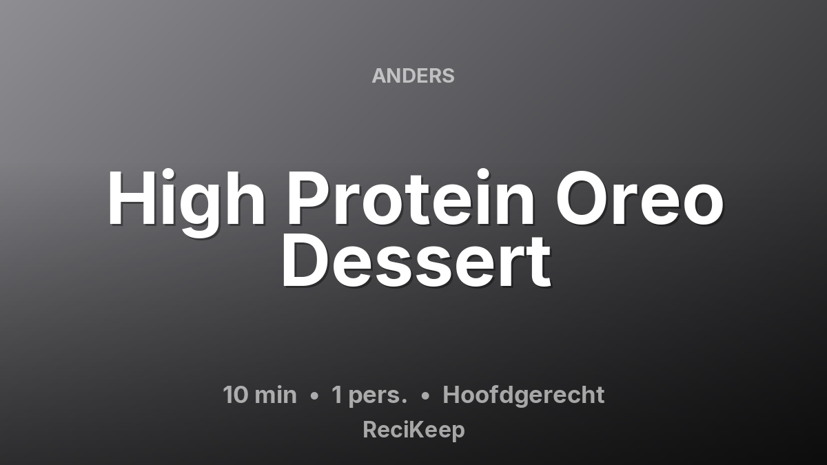 Receptkaart High Protein Oreo Dessert – Hoofdgerecht