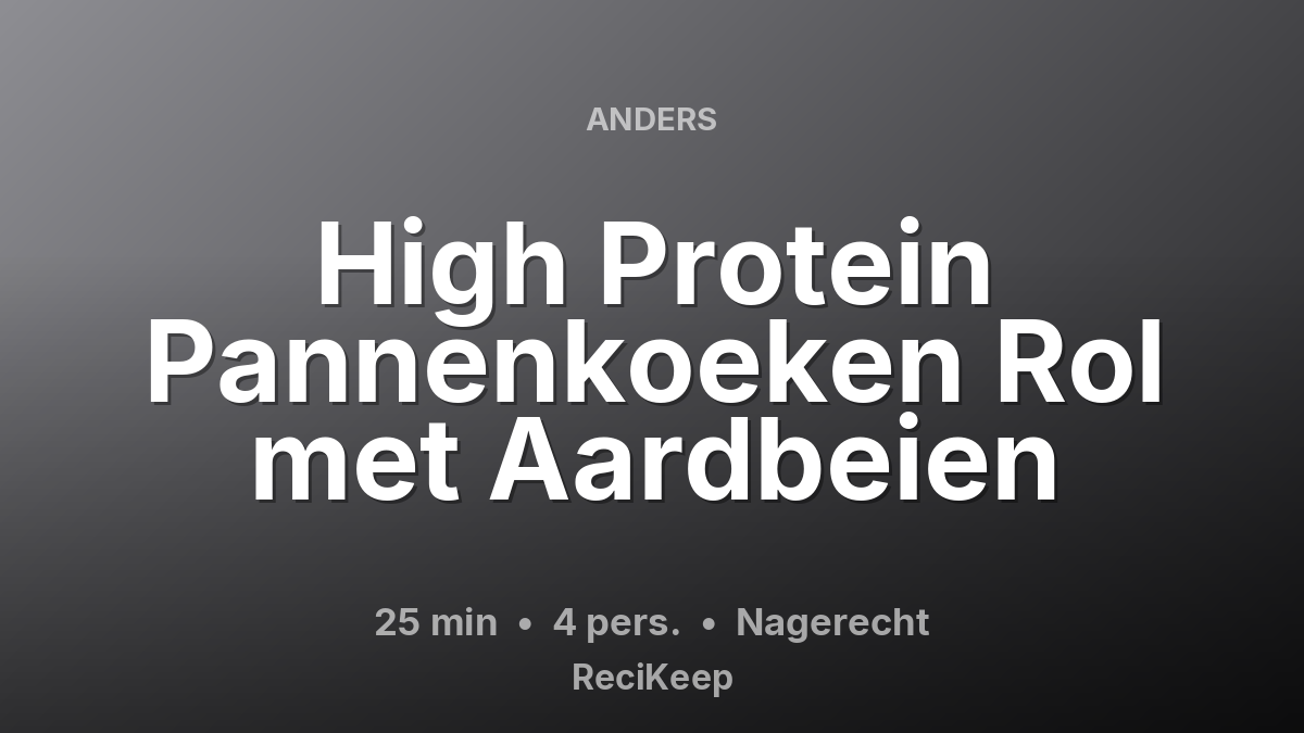 Receptkaart High Protein Pannenkoeken Rol met Aardbeien – Nagerecht