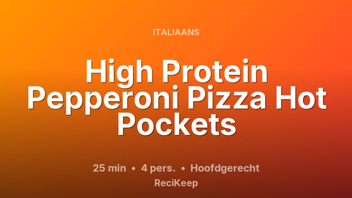 Receptkaart High Protein Pepperoni Pizza Hot Pockets – Hoofdgerecht