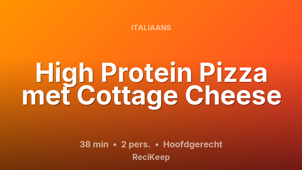 Receptkaart High Protein Pizza met Cottage Cheese – Hoofdgerecht