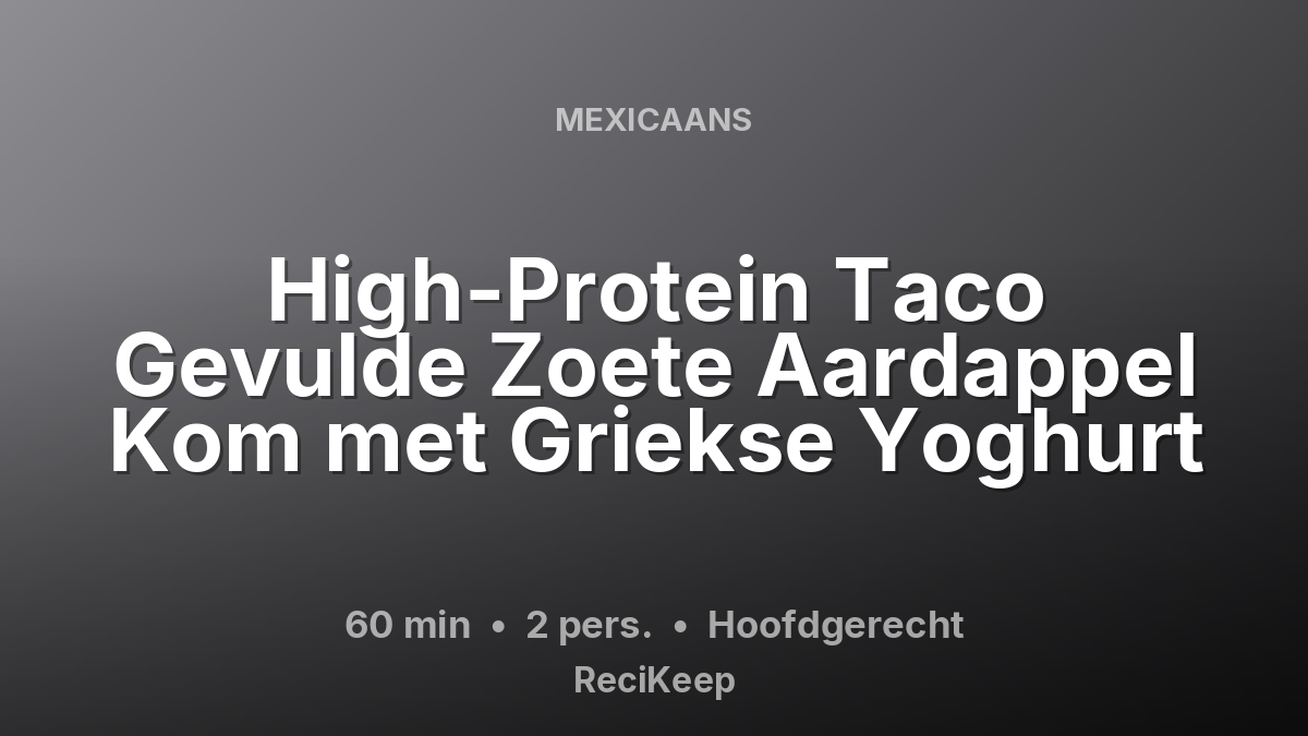 Receptkaart High-Protein Taco Gevulde Zoete Aardappel Kom met Griekse Yoghurt – Hoofdgerecht