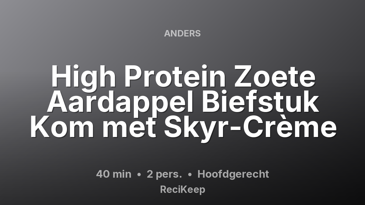 Receptkaart High Protein Zoete Aardappel Biefstuk Kom met Skyr-Crème – Hoofdgerecht